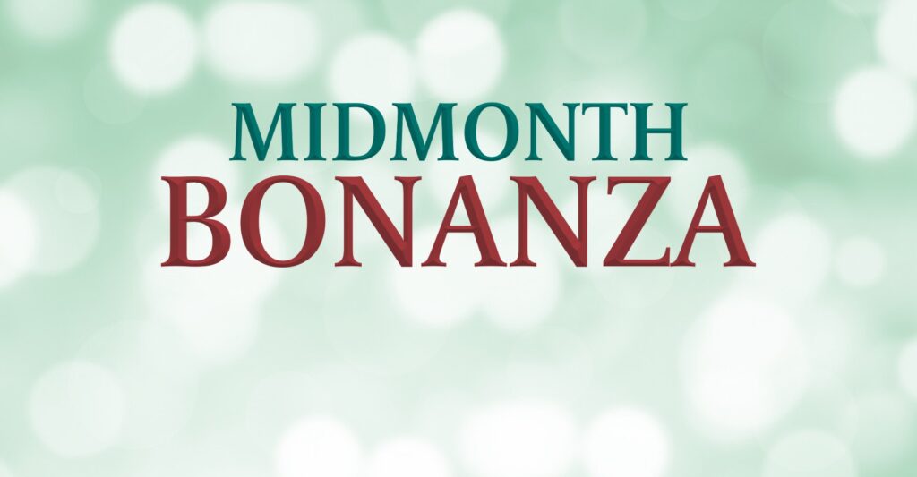 Midmonth Bonanza